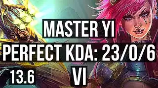 MASTER YI vs VI (JNG) | 23/0/6, Quadra, Rank 4 Yi, Legendary | KR Grandmaster | 13.6