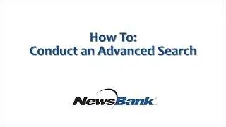 How To: Conduct an Advanced Search