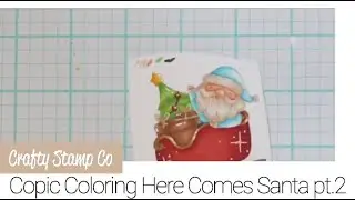 Here Comes Santa | Copic Coloring Speed-Up | Crafty Stamp Co. Christmas Inspiration