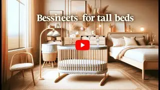 🛏️ Best Bassinets for Tall Beds | Ensure Comfort for Your Tall Bed Setup 🛏️