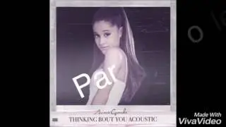 Ariana Grande Thinking Bout You Parole