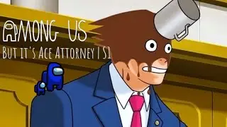 Among Us but it's Ace Attorney | Turnabout S1:E1
