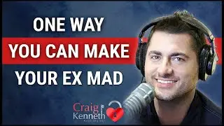 One Way You Can Make Your Ex Mad