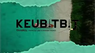 Keubitbit - Rhambule (Official Lirik & Makna Video)