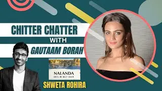 Chitter Chatter with GAUTAAM BORAH : Shweta Rohira : BOOK INTERVIEW  :  NALANDA UNTIL WE MET AGAIN