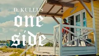 D. Kullus - One Side (Official Video)