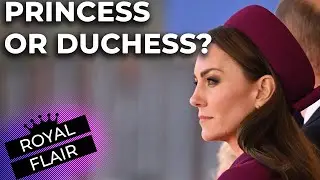 Princess or Duchess? Kate Middleton's New Title Explained | ROYAL FLAIR