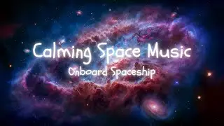 Calming Space Music On Spaceship For Concentration And Sleep | Best Interstellar Sounds 10 Hours
