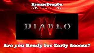Diablo 4 Early Access, Are you Ready?
