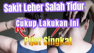 Mengatasi Leher Sakit Akibat Salah Tidur ( Pijat Saraf Leher )#sakitleher #pijatsarafpijatsaraf