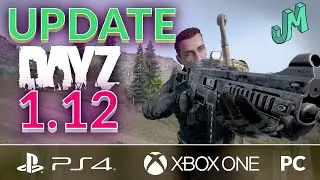 DayZ 1.12 🎒 Update 🎮 PS4, XBOX, PS5, Series X|S and PC