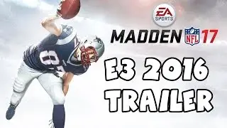 Madden 17 Trailer E3 2016 Gameplay  4K Ultra HD PS4, Xbox One, PS3, Xbox 360