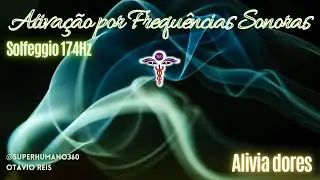 AFS - Solfeggio Frequ&ecirc;ncia 174 Hz - Alivia Dores e liberdade emocional
