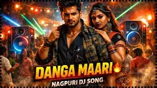 NEW NAGPURI SONG | ADIVASI NAGPURI VIDEO SONG DJ REMIX 2021| DANGA MAARI X EDM SONG | DJ SONG 2026