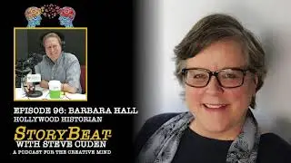 Barbara Hall, Hollywood Historian - StoryBeat with Steve Cuden: Episode 96