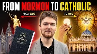 From Mormonism to Catholicism: A Journey Through History, Theology, and Philosophy.