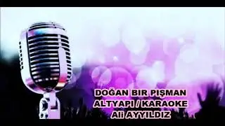 DOĞAN BIR PIŞMAN - ALTYAPI / KARAOKE