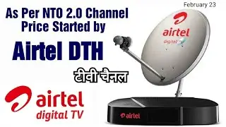 Channel Price as Per NTO 2.0 Started by AIRTEL DIGITAL TV || शुरू एनटीओ 2.0 के अनुसार चैनल Feb 2023
