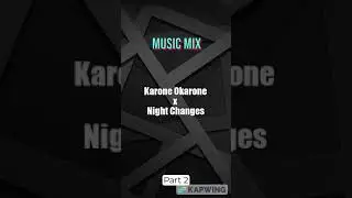 Night Changes x Karone Okarone Mix