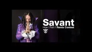 Savant | Remix Contest (CLOSED)