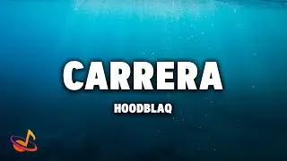 HOODBLAQ - CARRERA [Lyrics]