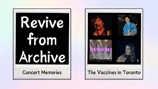 The Vaccines - Toronto Memories