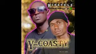 Y-coasty ft Rude Kay Zm Hipatele pro by y-coasty.