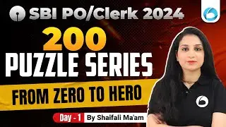 200 Puzzle Series | Day 1 | SBI PO & Clerk 2024 | Reasoning By Shaifali Ma'am