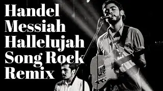 Awesome Handel Messiah Hallelujah Intrumental Rock & Roll Remix Song