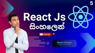 React.js - Lesson 05: React Router in Sinhala | SL Code Academy 🧑&zwj;🎓💻 | 2024