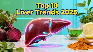 Top Liver Health Trends in 2025 Revealed by Medical Experts