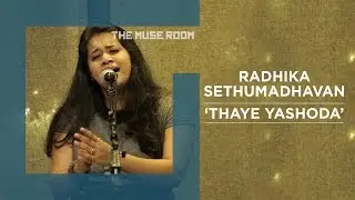 Thaye Yashoda - Radhika Sethumadhavan - The Muse Room