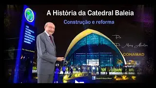 Reinauguração da Catedral Baleia   Sede Nacional da CONAMAD