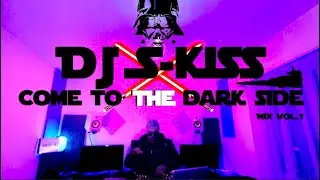 Dj S-kiss - Mix - Come to the dark side - part.1