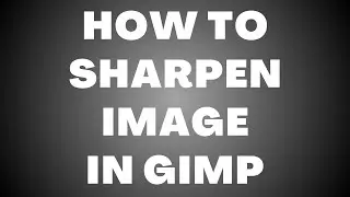 How to Sharpen an Image in GIMP &ndash; Easy Guide to Enhance Photo Clarity