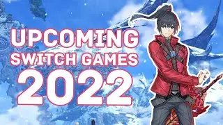Upcoming Nintendo Switch Games 2022 & Beyond!