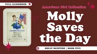 Molly Saves the Day: A Summer Story | FULL AUDIOBOOK | American Girl Collection