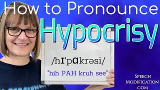 How to Pronounce Hypocrisy