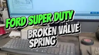 FORD 6.2L BROKEN VALVE SPRING