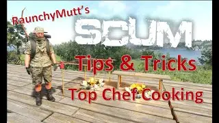 RaunchyMutts Expedition SCUM Tips and Tricks - Top Chef Cooking