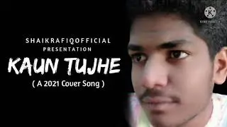 Shaik Rafiq :- Kaun Tujhe ( A Official Cover Song ) Shaik Rafiq Official