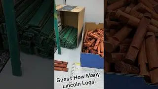 Guess How Many Lincoln Logs!