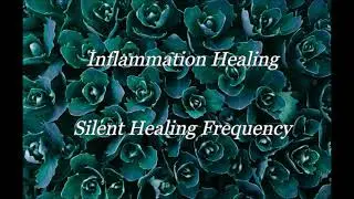 Inflammation Healing Silent Healing Frequency