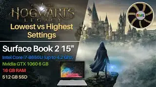 Hogwarts Legacy Benchmark - GTX 1060 6GB Mobile, i7-8650U @ 1.9Ghz (4.2Ghz) | Surface Book 2 15