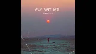 Wassup D - Fly (Prod.loverboy X 80root)