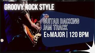 Backing Track | Eb Major | Groovy Rock | Guitar Jam Track 120BPM