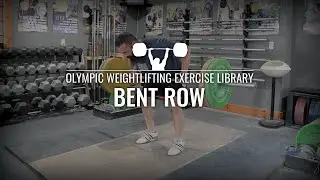 Bent Row | Olympic Weightlifting Exercise Library