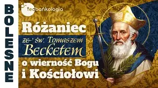 30.12.2025 Różaniec ze św. Tomaszem Becketem o wierność Bogu i Kościołowi