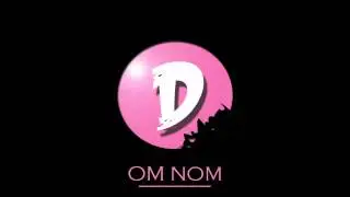 DAKOTA - Om Nom   [Official] [HD]