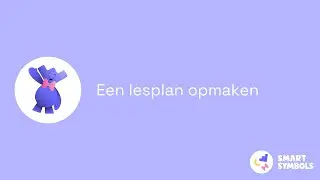Smart Symbols startklaar - Stap 12: een lesplan opmaken